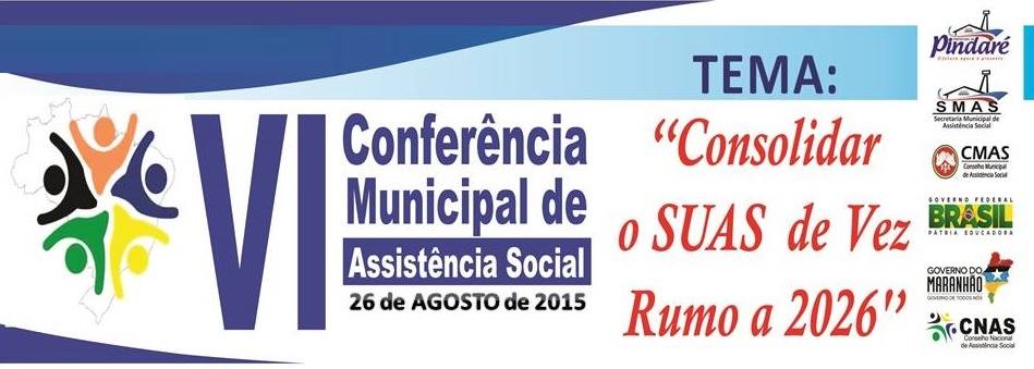VI Conferência Municipal de Assistência Social de Pindaré Mirim será realizada na quarta – feira (26)