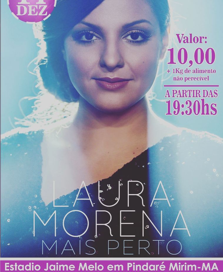 Dia 14 de dezembro Pindaré Mirim recebe pela primeira vez o show da cantora Laura Morena no Estádio Jaime Melo