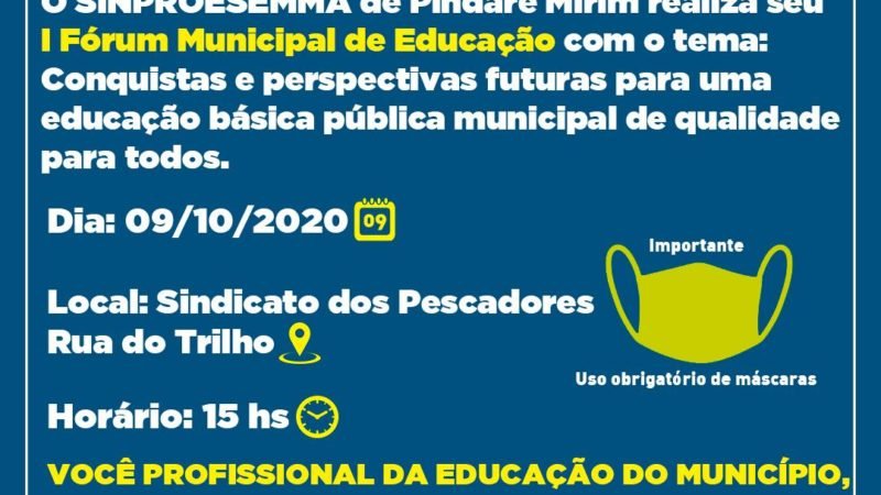 SINPROESEMMA de Pindaré Mirim realiza o I Fórum Municipal de Educação na próxima sexta, dia 09